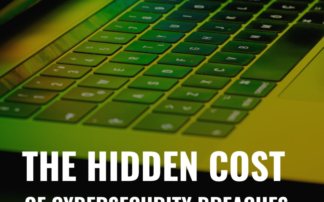 The Hidden Costs of Cybersecurity Breaches | Lucidum®